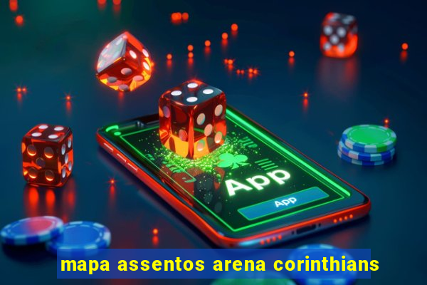 mapa assentos arena corinthians